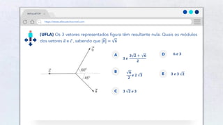 32
(UFLA) Os 3 vetores representados figura têm resultante nula. Quais os módulos
dos vetores 𝑎 e 𝑐 , sabendo que 𝑏 = 6
𝟑 𝒆
𝟑 𝟐 + 𝟔
𝟐
A
𝟔
𝟐
𝒆 𝟐 𝟑
B
𝟑 𝟐 𝒆 𝟑
C
𝟔 𝒆 𝟑
D
𝟑 𝒆 𝟑 𝟐
E
#AFísicaÉTOP
https://www.afísicaéchocrivel.com
 