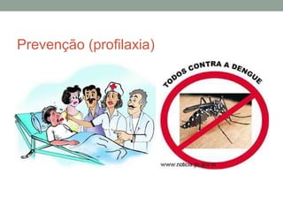 Prevenção (profilaxia)
 