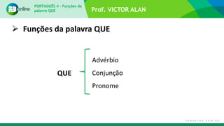 AULA 20- Funções da palavra QUE.ppt