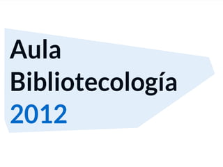 Aula Virtual Bibliotecología 2012