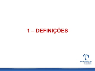1 – DEFINIÇÕES
 