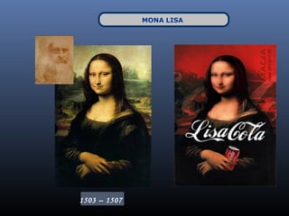 MONA LISA




1503 – 1507
 