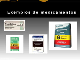 E x e m p l o s d e m e d i c a m e n t o s
Prof. Manoel Augusto
 