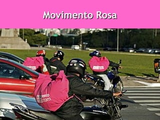 |MarketingdeGuerrilha|
27
A U L
A
Movimento RosaMovimento Rosa
05
A U L
A
 