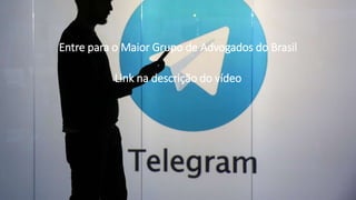 Entre para o Maior Grupo de Advogados do Brasil
Link na descrição do vídeo
 