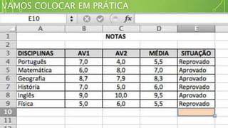 VAMOS COLOCAR EM PRÁTICA
 