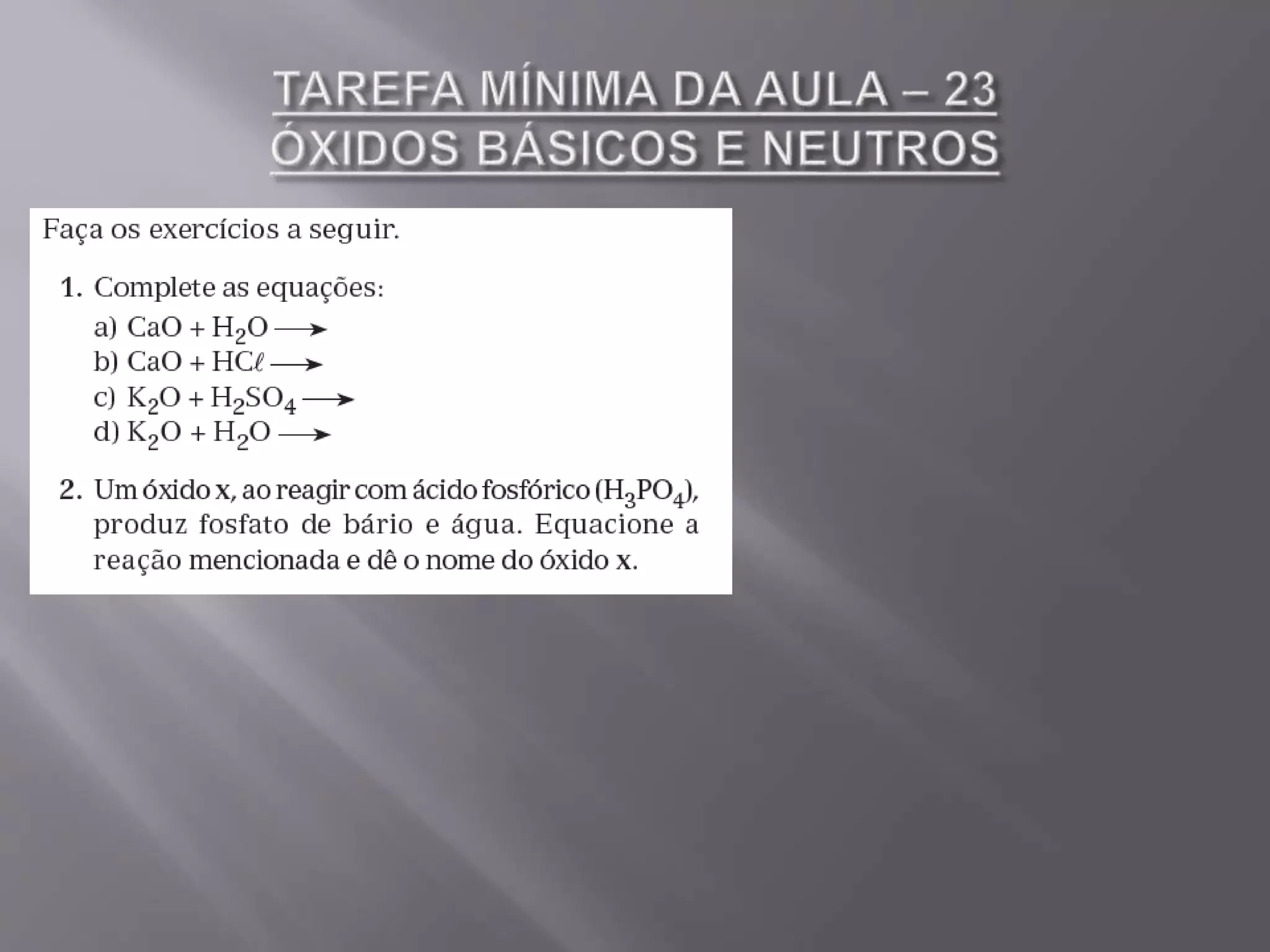 Aula 23 óxidos básicos e neutros - 1º ano