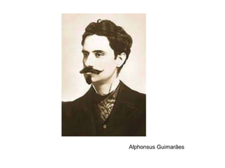 Alphonsus Guimarães
 