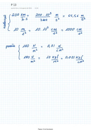 P 13
quarta-feira, 3 de agosto de 2016 13:20
Página 14 de Introdução
 