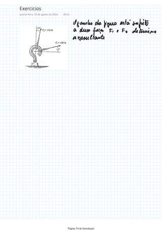 Exercicios
quarta-feira, 10 de agosto de 2016 20:55
Página 34 de Introdução
 
