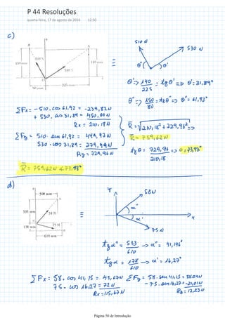 P 44 Resoluções
quarta-feira, 17 de agosto de 2016 12:50
Página 50 de Introdução
 