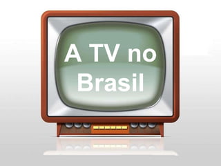 A TV no Brasil 
