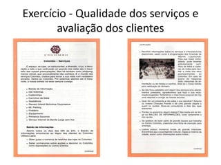 Exercício - Qualidade dos serviços e
       avaliação dos clientes
 