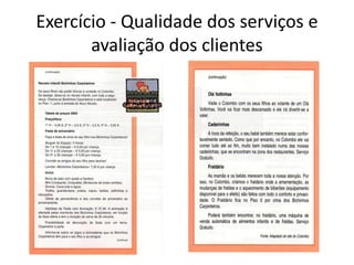 Exercício - Qualidade dos serviços e
       avaliação dos clientes
 