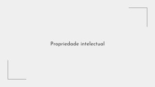 Propriedade intelectual
 