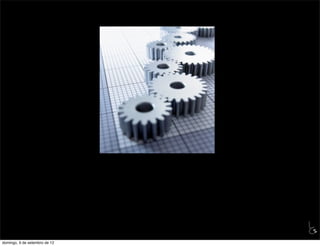 L
                               C
domingo, 9 de setembro de 12
 