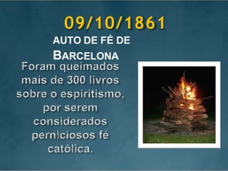 09/10/1861
AUTO DE FÉ DE
BARCELONA
 