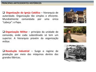   Abrange os mais variáveis níveis dentro de uma organização;