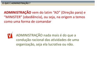   Não há organizações iguais, assim como não existe duas pessoas idênticas;Cada organização tem seu ramo de atividade, seus objetivos, seus dirigentes, seu mercado, suas tecnologias, etc.
