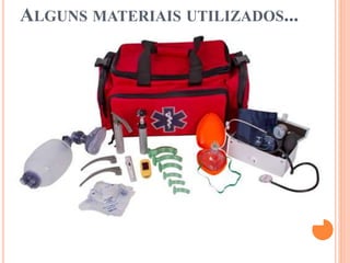 ALGUNS MATERIAIS UTILIZADOS...
 