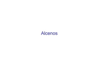 Alcenos
 