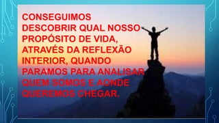 QUAL SEU PROPOSITO DE VIDA?