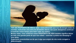 QUAL SEU PROPOSITO DE VIDA?