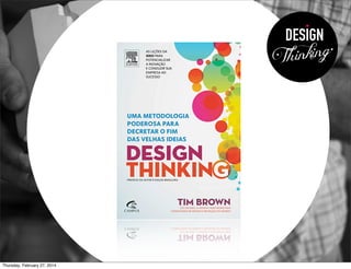 DESIGN
inking
Th

Thursday, February 27, 2014

 