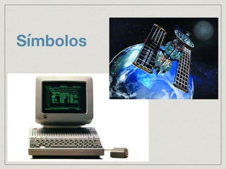 Símbolos
 