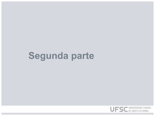 Segunda parte
 