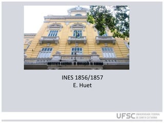 INES 1856/1857
E. Huet
 