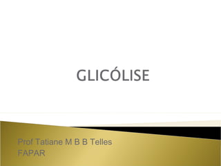Prof Tatiane M B B Telles 
FAPAR 
 