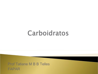 Prof Tatiane M B B Telles 
FAPAR 
 