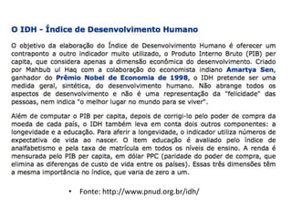 • Fonte: http://www.pnud.org.br/idh/
 