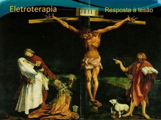 Eletroterapia Resposta à lesão
 