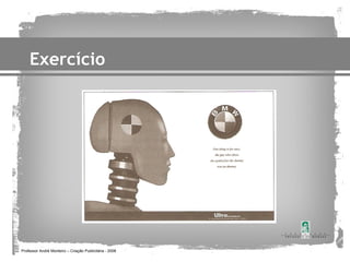 Exercício




Professor André Monteiro – Criação Publicitária - 2008
 