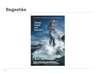 Sugestão
 