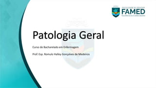 Curso de Bacharelado em Enfermagem
Prof. Esp. Romulo Halley Gonçalves de Medeiros
 