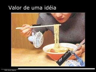 Valor de uma idéia 