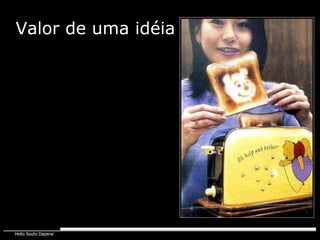 Valor de uma idéia 