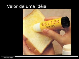 Valor de uma idéia 