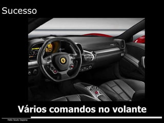 Sucesso Vários comandos no volante 