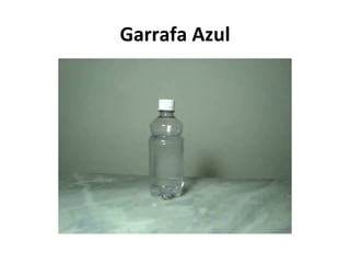 Garrafa Azul
 