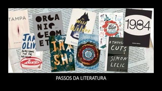 PASSOS DA LITERATURA
 