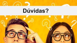 Dúvidas?
 