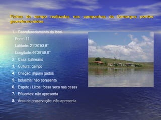 Fichas de campo realizadas nas campanhas de Camargos pontos georeferenciados   
