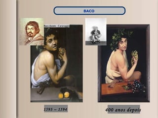 1593 – 1594   400 anos depois  BACO   