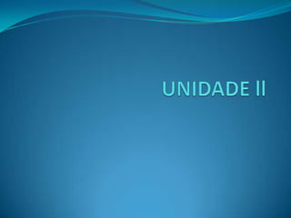 UNIDADE ll 
