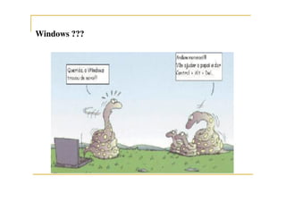 Windows ???Windows ???
 