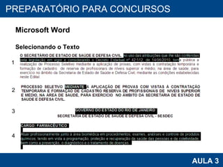 PROAB 2010 AULA 3 PREPARATÓRIO PARA CONCURSOS Microsoft Word Selecionando o Texto 1 2 3 4 